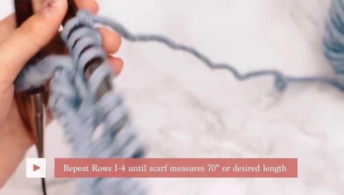 Repeat rows 1-4 until the scarf reaches the desired length (70 inches).