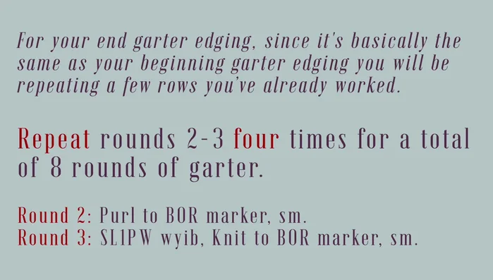 End Garter Edging: Repeat Rounds 2 and 3 four times for a total of eight rounds.