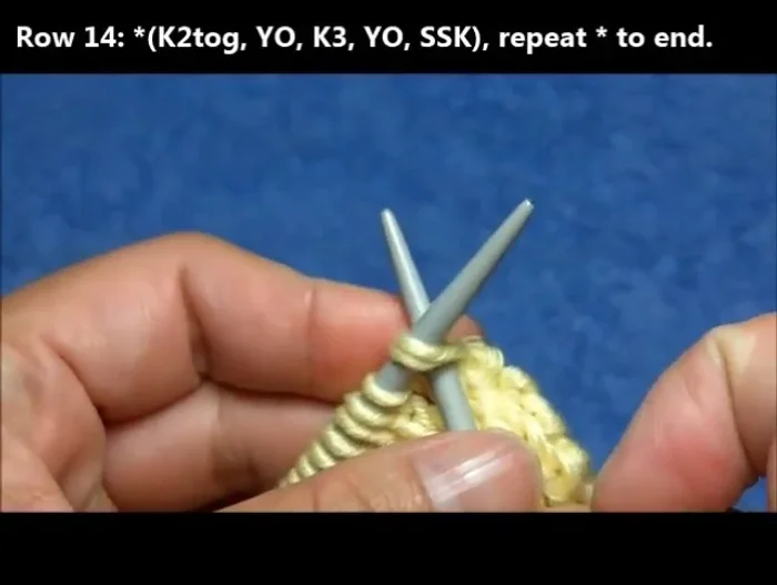 Row 14: Knit two together, yarn over, knit three, yarn over, SSK, repeat these seven stitches to the end.